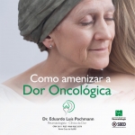 Como amenizar a dor oncológica