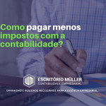 Como pagar menos impostos com a contabilidade?