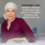 Controlar a dor desde o início e evitar que ela piore é a melhor forma de administrá-la