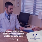 Saiba quais os sinais de que sua saúde urológica está bem